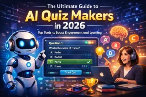 The Ultimate Guide to AI Quiz Makers in 2026: Top Tools to Boost Engagement and Learning