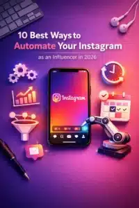 10 Best Ways of Instagram Automation fo Influencers in 2026